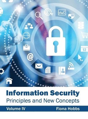 bokomslag Information Security: Principles and New Concepts (Volume IV)