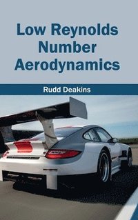 bokomslag Low Reynolds Number Aerodynamics