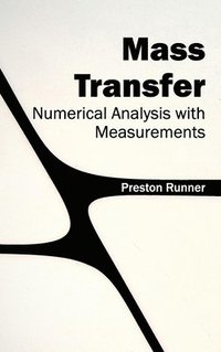 bokomslag Mass Transfer: Numerical Analysis with Measurements