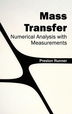 Preston Runner - Mass Transfer: Numerical Analysis with Measurements, Inbunden