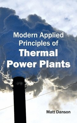 bokomslag Modern Applied Principles of Thermal Power Plants