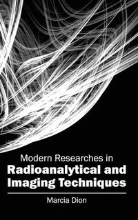 bokomslag Modern Researches in Radioanalytical and Imaging Techniques