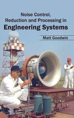 Noise Control, Reduction and Processing in Engineering Systems 1