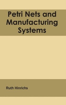 bokomslag Petri Nets and Manufacturing Systems