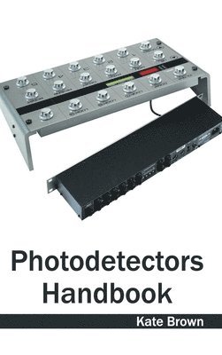 Kate Brown - Photodetectors Handbook, Inbunden
