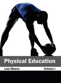 bokomslag Physical Education: Volume I
