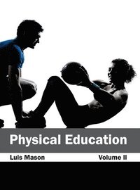 bokomslag Physical Education: Volume II
