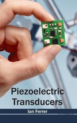 Ian Ferrer - Piezoelectric Transducers, Inbunden