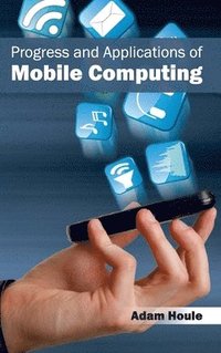 bokomslag Progress and Applications of Mobile Computing