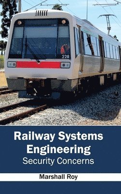 bokomslag Railway Systems Engineering: Security Concerns