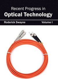 bokomslag Recent Progress in Optical Technology: Volume I