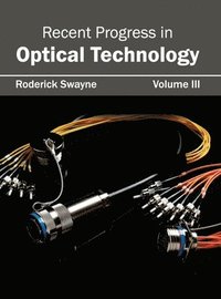 bokomslag Recent Progress in Optical Technology: Volume III