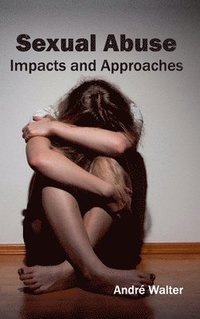 bokomslag Sexual Abuse: Impacts and Approaches