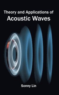 bokomslag Theory and Applications of Acoustic Waves