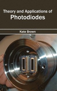 bokomslag Theory and Applications of Photodiodes