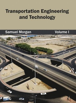 Transportation Engineering and Technology: Volume I 1