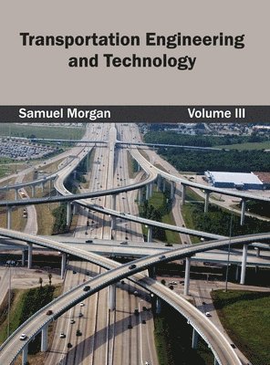 Transportation Engineering and Technology: Volume III 1