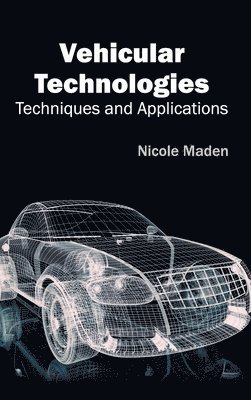 bokomslag Vehicular Technologies: Techniques and Applications