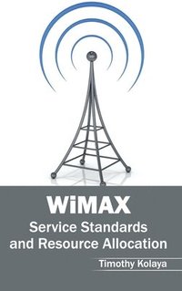 bokomslag Wimax: Service Standards and Resource Allocation