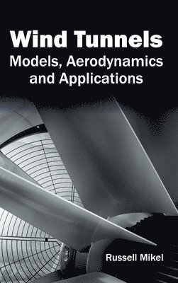 Wind Tunnels: Models, Aerodynamics and Applications 1