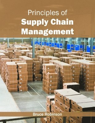 Bruce Robinson - Principles of Supply Chain Management, Inbunden