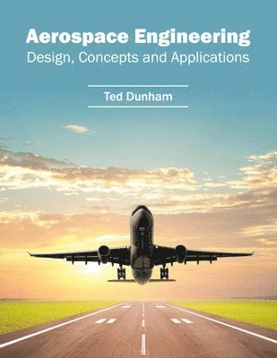 Aerospace Engineering: Design, Concepts and Applications 1