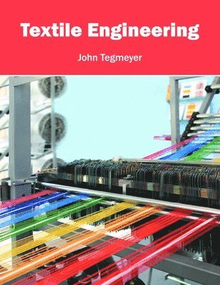 John Tegmeyer - Textile Engineering, Inbunden
