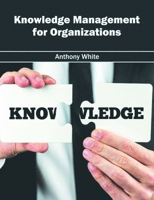 Knowledge Management for Organizations 1