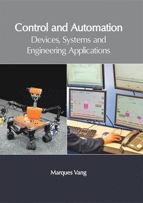 Marques Vang - Control and Automation: Devices, Systems and Engineering Applications, Inbunden