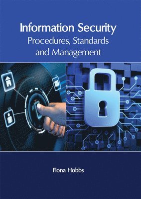 Fiona Hobbs - Information Security: Procedures, Standards and Management, Inbunden
