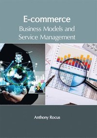 bokomslag E-Commerce: Business Models and Service Management