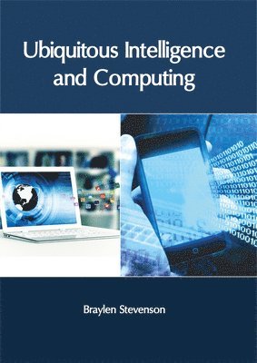 bokomslag Ubiquitous Intelligence and Computing