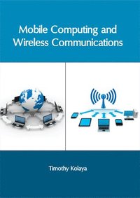 bokomslag Mobile Computing and Wireless Communications