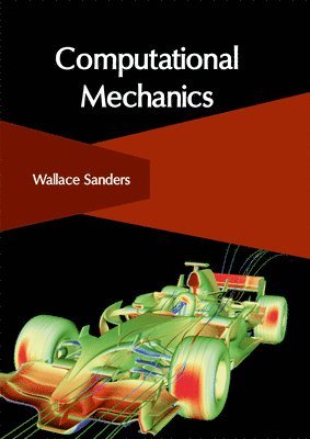 Wallace Sanders - Computational Mechanics, Inbunden