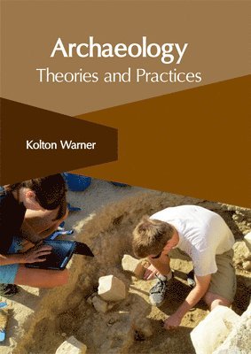 Archaeology: Theories and Practices 1