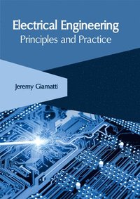 bokomslag Electrical Engineering: Principles and Practice