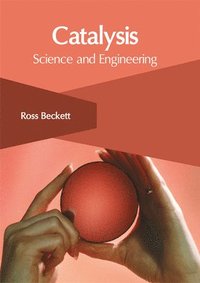 bokomslag Catalysis: Science and Engineering