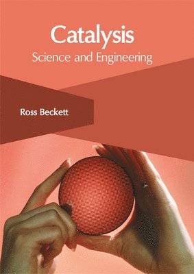 bokomslag Catalysis: Science and Engineering