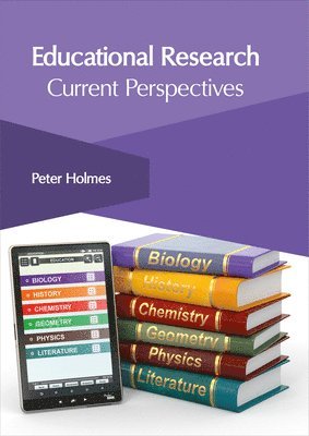 Peter Holmes - Educational Research: Current Perspectives, Inbunden