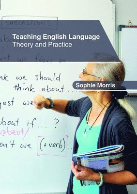 bokomslag Teaching English Language: Theory and Practice