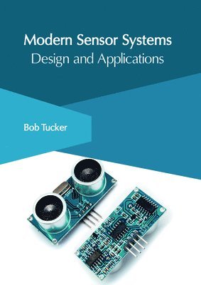 bokomslag Modern Sensor Systems: Design and Applications