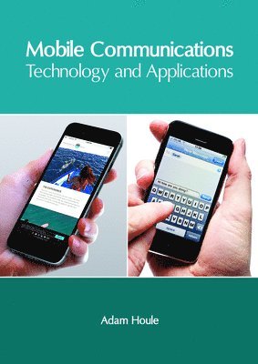 Mobile Communications: Technology and Applications