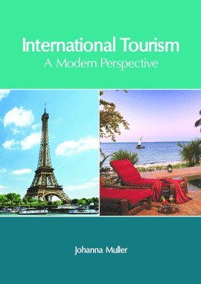 bokomslag International Tourism: A Modern Perspective