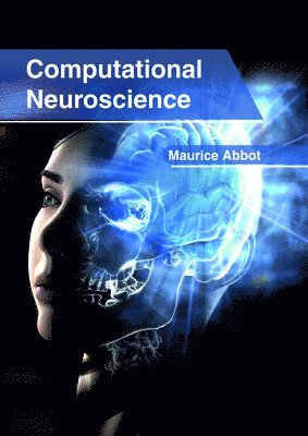 Maurice Abbot - Computational Neuroscience, Inbunden