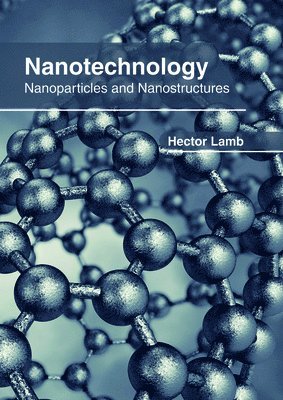 Nanotechnology: Nanoparticles and Nanostructures 1