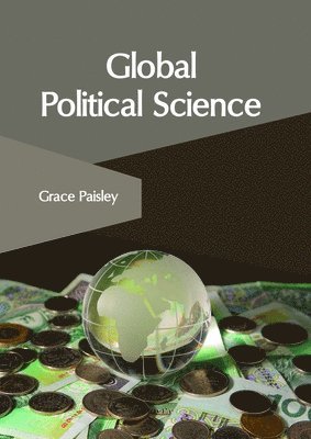 Grace Paisley - Global Political Science, Inbunden
