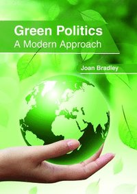 bokomslag Green Politics: A Modern Approach