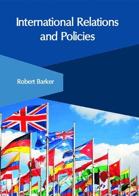 Robert Barker - International Relations and Policies, Inbunden