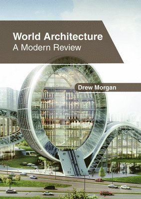 bokomslag World Architecture: A Modern Review