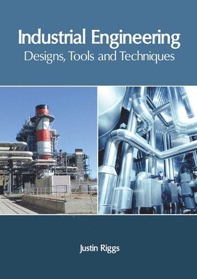 bokomslag Industrial Engineering: Designs, Tools and Techniques